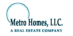 Logo with words "Metro Homes, LLC." and below "A Real Estate Company" with a circle behind the word "Metro"